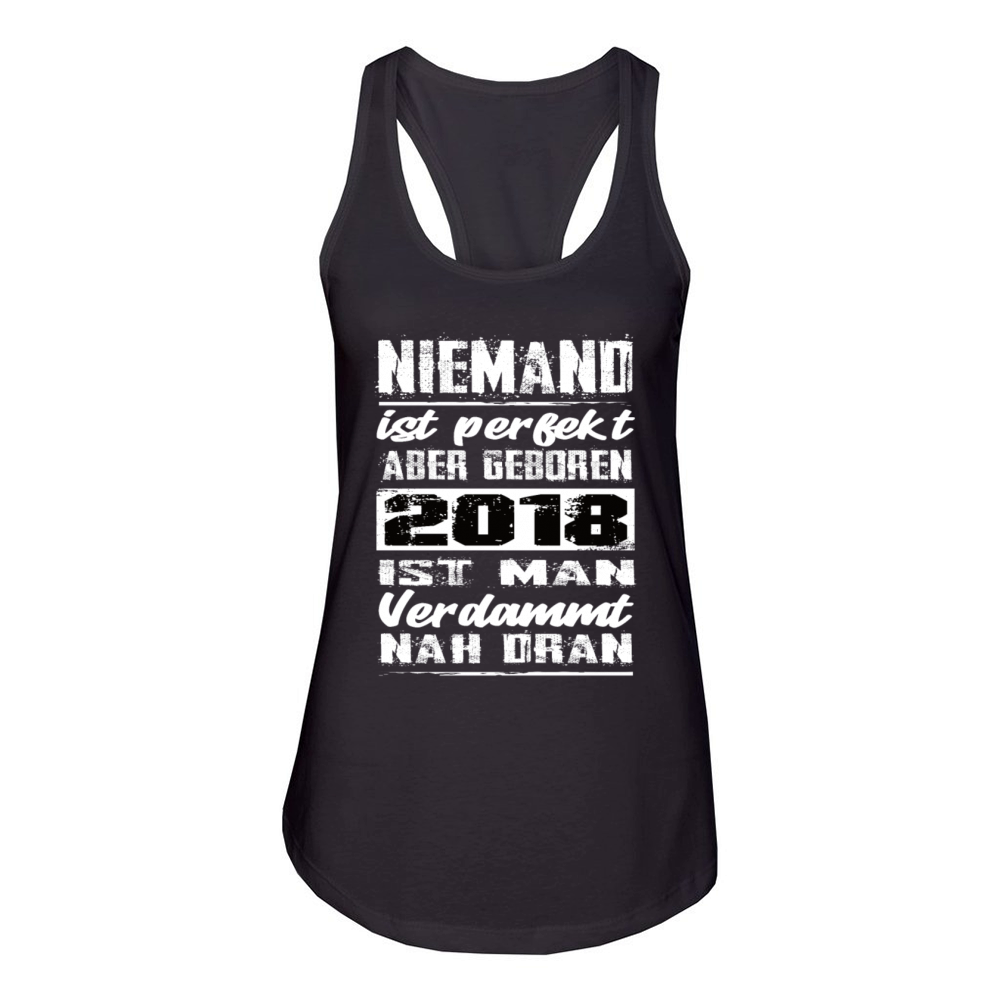 Nobody Is Perfect But Born 2018 Birthday Women's Racerback Tank