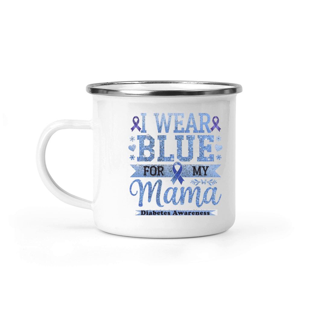 I Wear Blue for My Mama Diabetes Awareness Camping Mug