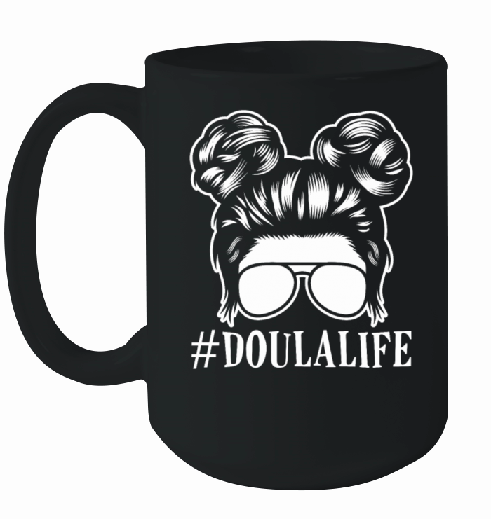 Doula Gift Doula Life Doulas Ceramic Mug