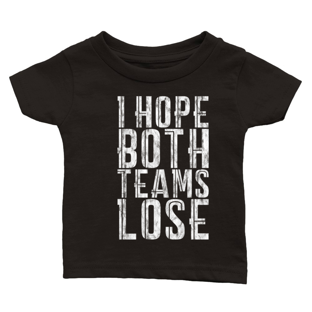 I Hope Both Teams Lose 3 Classic Baby Crewneck T-shirt
