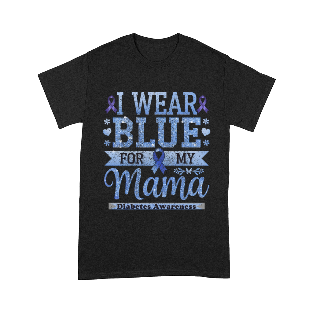 I Wear Blue for My Mama Diabetes Awareness Comfort T-shirt