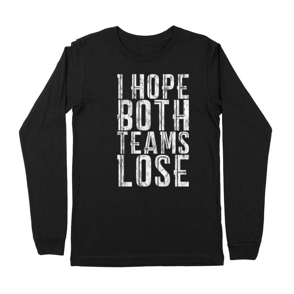I Hope Both Teams Lose 3 Premium Long Sleeve