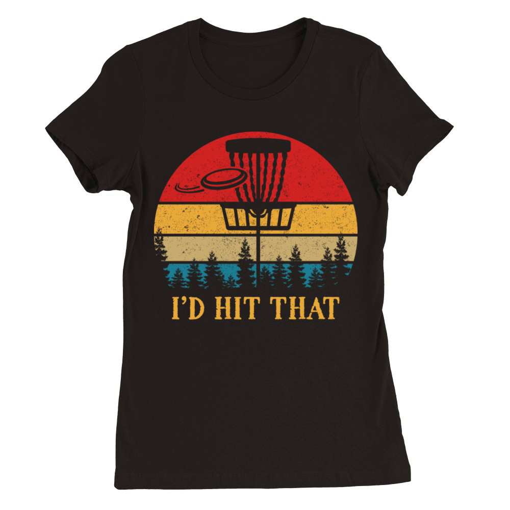Id Hit That Vintage Funny Disc Golf Frisbee Sport Premium Womens Crewneck T-shirt