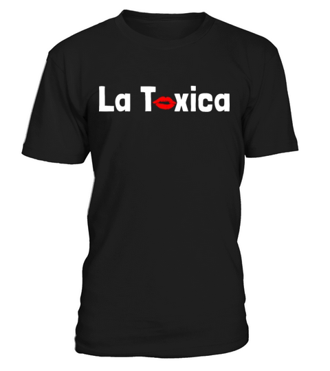 La Toxica Lips Funny Toxic Woman Womens La Toxica T-Shirt Unisex