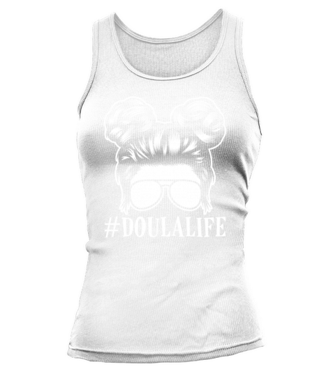 Doula Gift Doula Life Doulas Tank top Woman