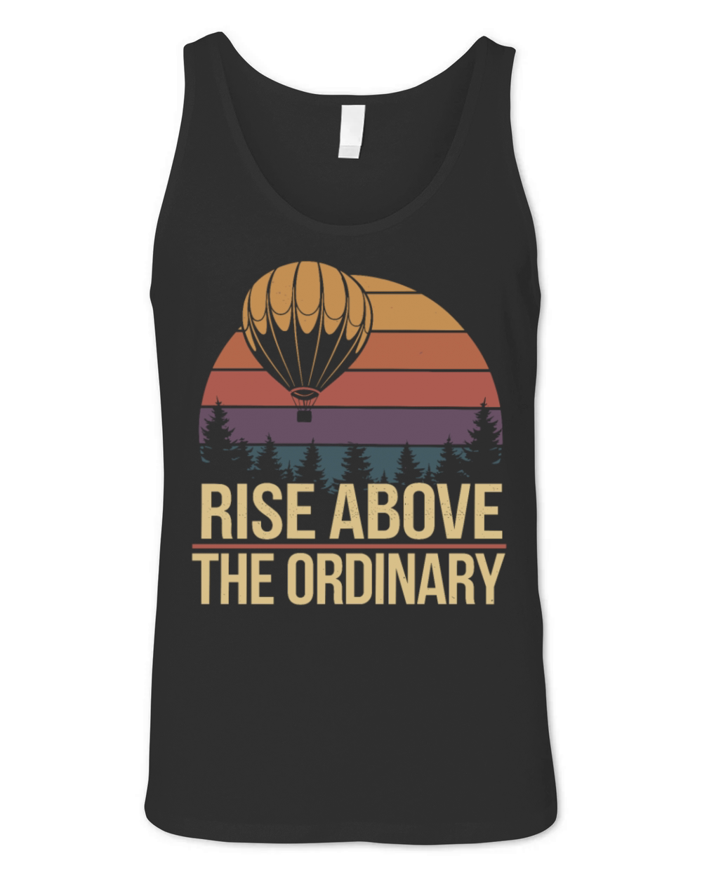 Rise Above The Ordinary - Hot Air Balloon Unisex Jersey Tank