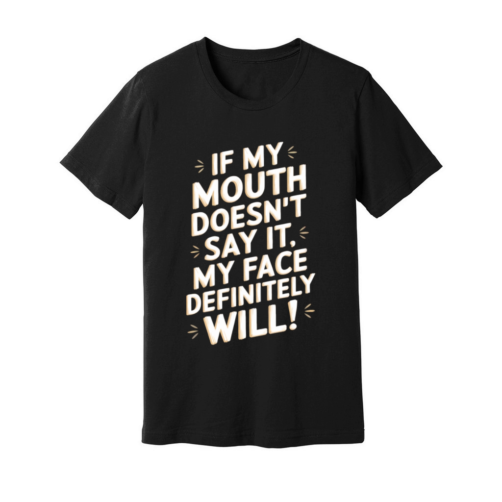 Funny Quote humorous sayings sarcastic Adult Humor Unisex Jersey Tee