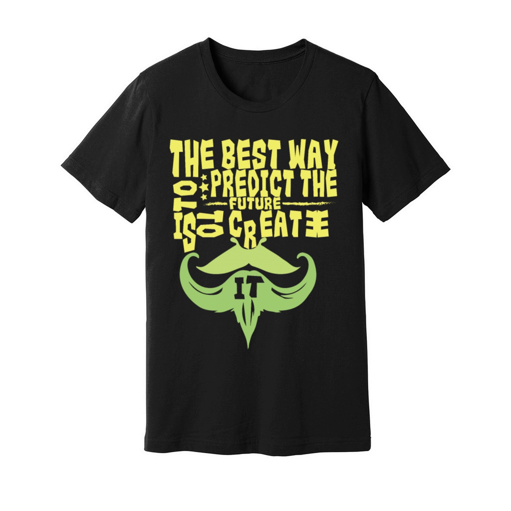 The Best Way to Predict the Future Is to Create It Unisex Jersey Tee