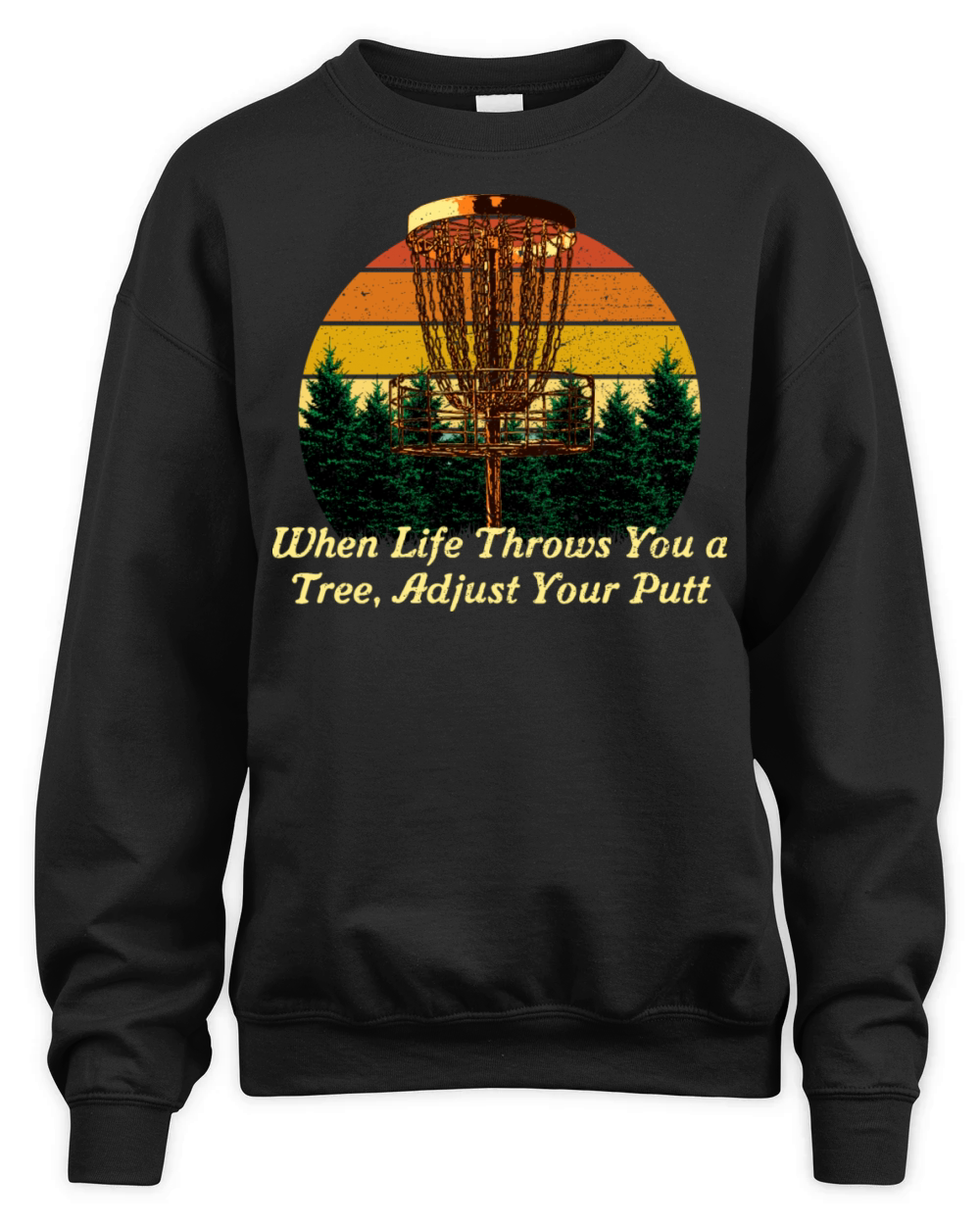 Adjust Your Putt Disc Golf Motivational Quote Golf Unisex Premium Crewneck Sweatshirt