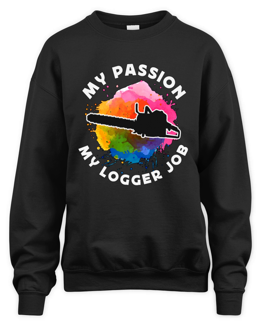 Logging My Passion My Logger Job Arborist Logger Unisex Premium Crewneck Sweatshirt