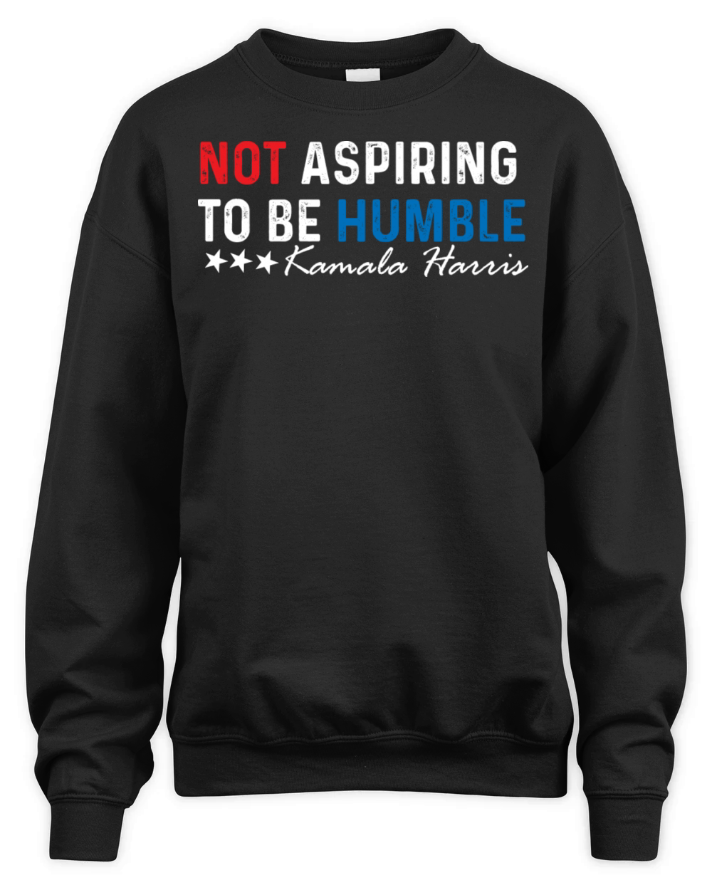 not aspiring to be humble kamala harris walz 2024 Unisex Premium Crewneck Sweatshirt