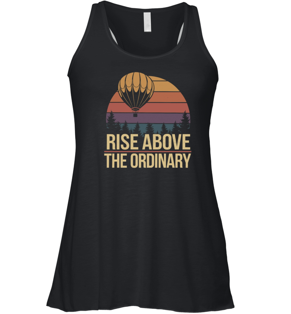 Rise Above The Ordinary - Hot Air Balloon Women's Flowy Tank Top