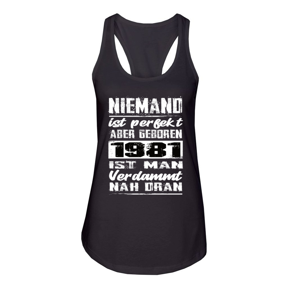Nobody Is Perfect But Born 1981 Birthday Women's Racerback Tank