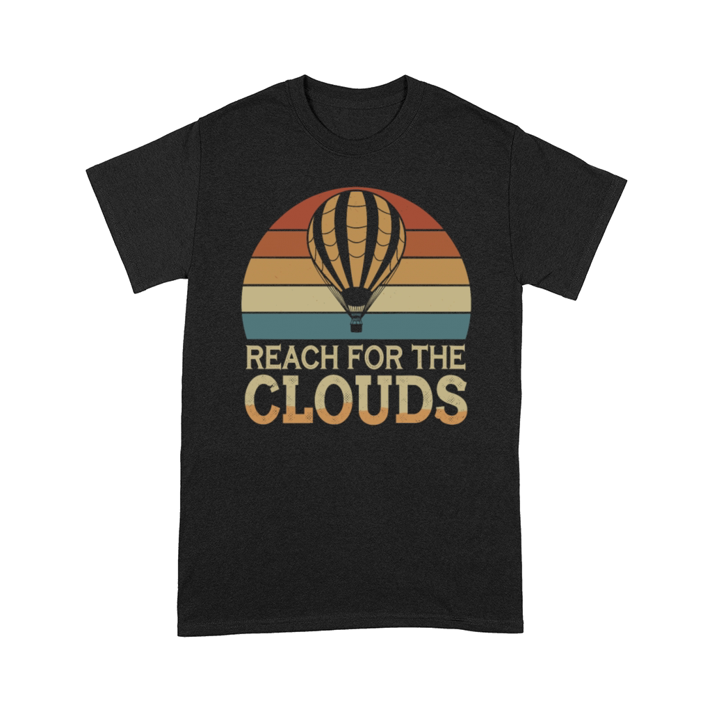Reach For The Clouds Hot Air Balloon Inspiration Comfort T-shirt