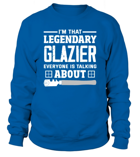 Funny Glazier Gift Sweatshirt Unisex