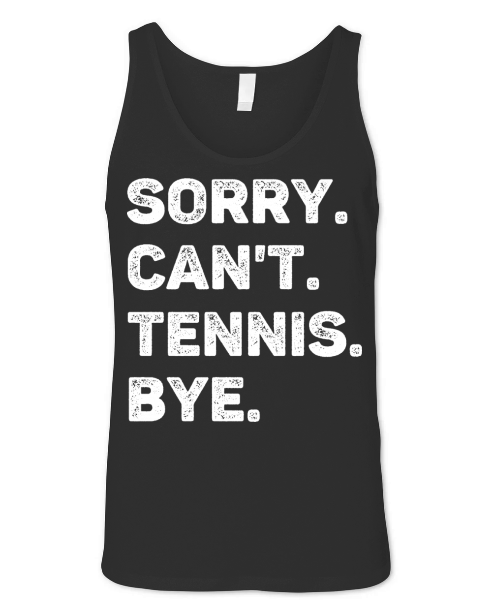 Sorry Cant Tennis Bye Funny Unisex Jersey Tank