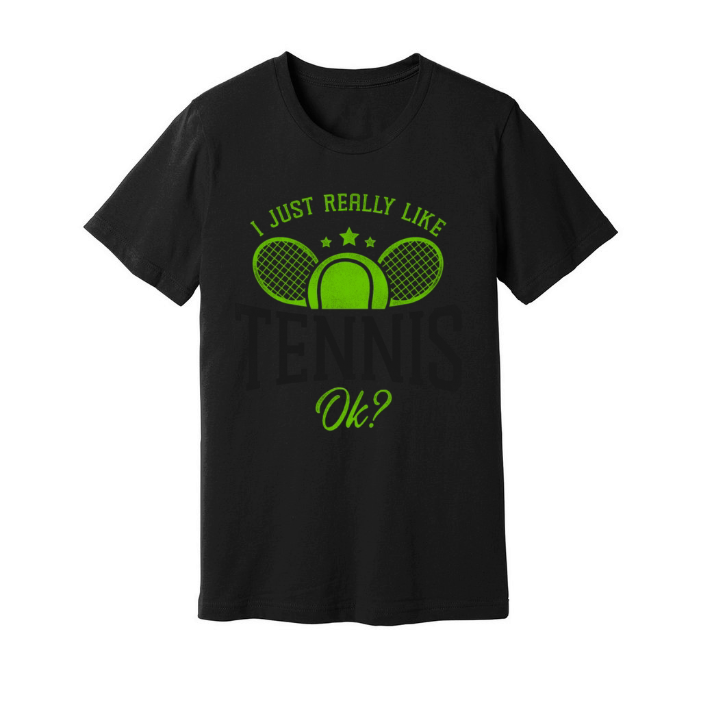 Funny Tennis Player Racket I Just Unisex Jersey Tee