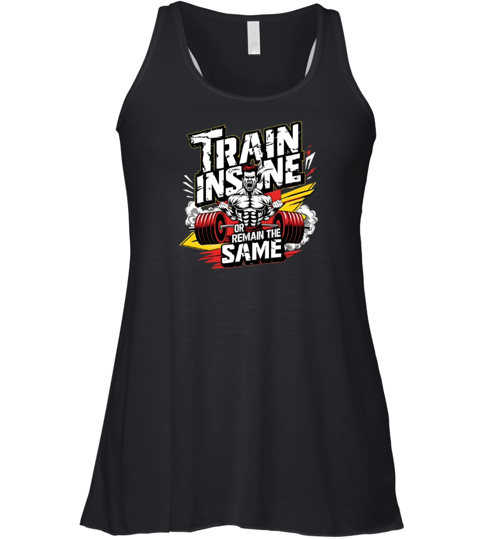Train Insane Or Remain the Same Women's Flowy Tank Top