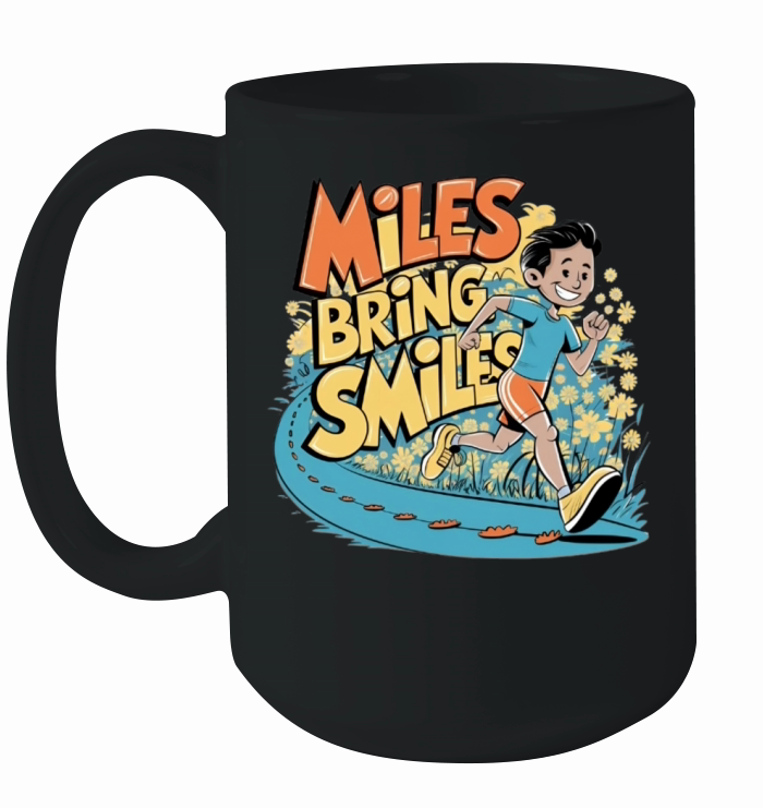 Funny Running Qoute - MILES BRING SMILES Ceramic Mug