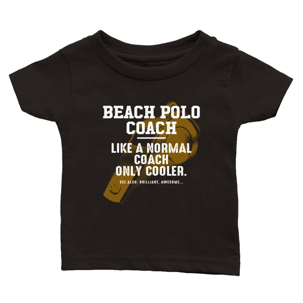 Beach Polo Coach Like a Normal Coach Polo Player F Classic Baby Crewneck T-shirt