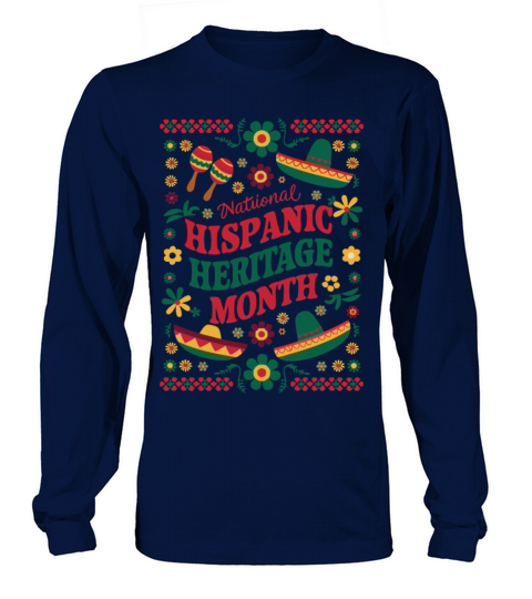 Celebrate National Hispanic Heritage Month Long sleeved Unisex
