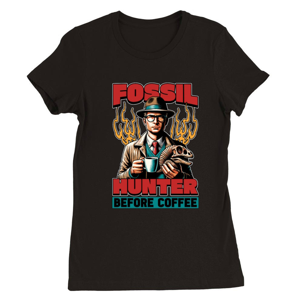 Fossil Hunter Before Paleontologist Coffee Lover Premium Womens Crewneck T-shirt