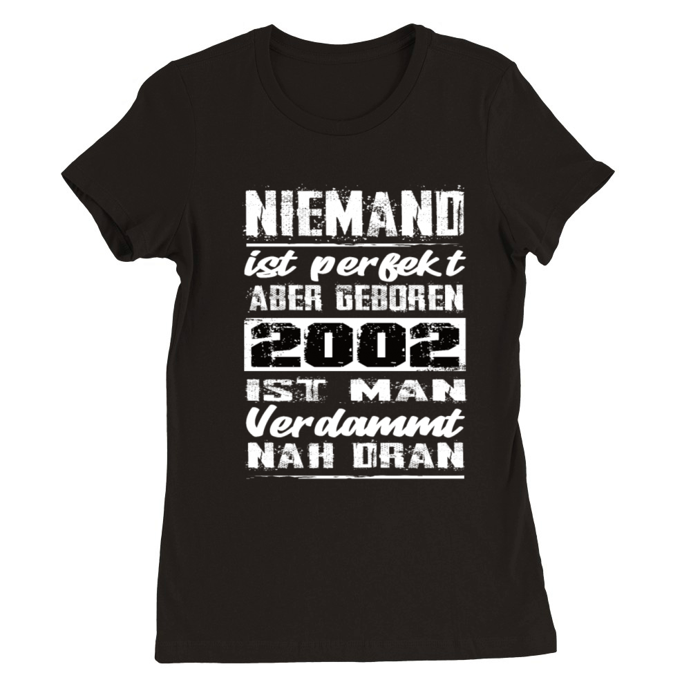 Nobody Is Perfect But Born 2002 Birthday Premium Womens Crewneck T-shirt