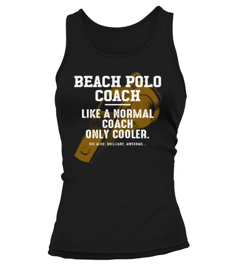 Beach Polo Coach Like a Normal Coach Polo Player F Tank top Woman