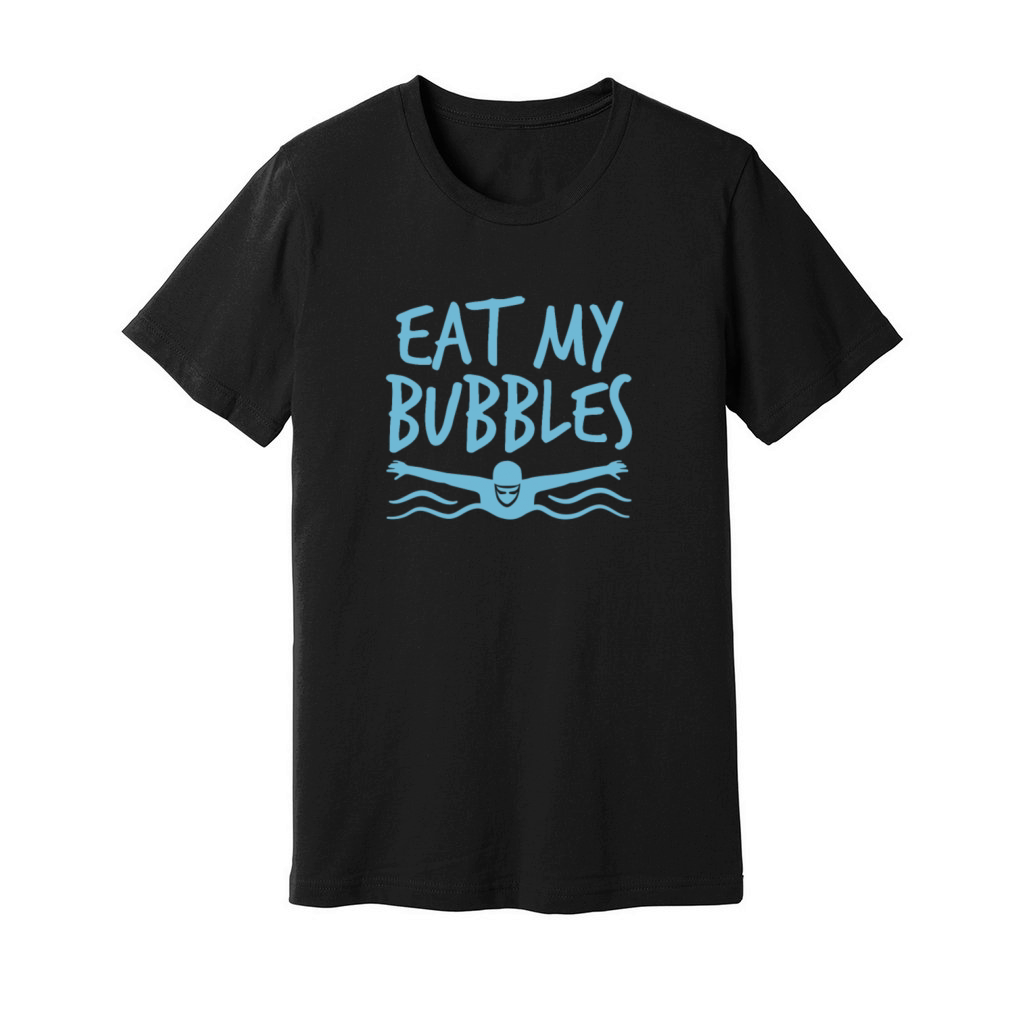 Eat My Bubbles Swimmer Swim Team Eat My Bubbles Unisex Jersey Tee