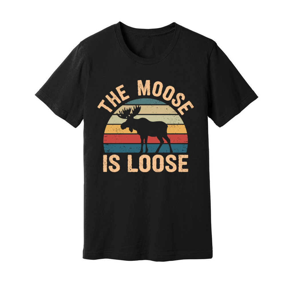 Retro The Moose is Loose Vintage Wildlife Nature Unisex Jersey Tee