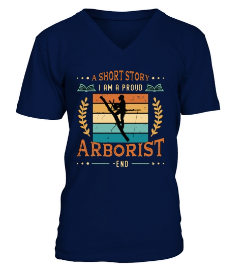 Arborist A Short Story I Am A Proud Tree Climber V-Neck T-shirt