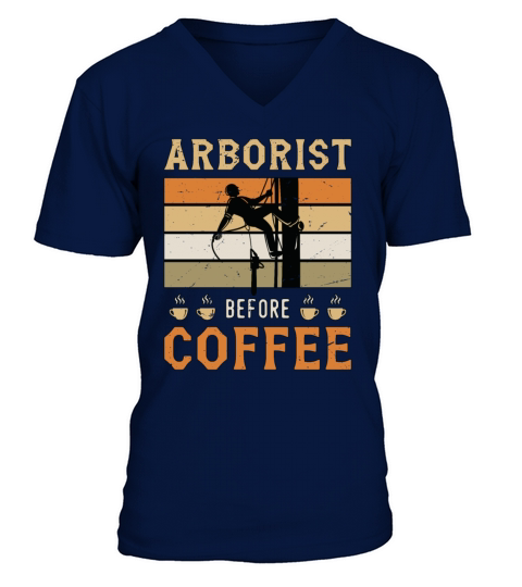 Arborist Before Coffee Tree Surgeon Coffee Lover V-Neck T-shirt