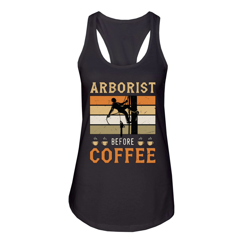 Arborist Before Coffee Tree Surgeon Coffee Lover Women's Racerback Tank