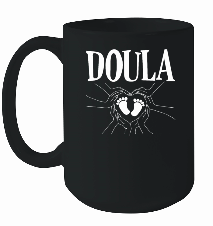 Doula Gift Doula Life Doulas Ceramic Mug
