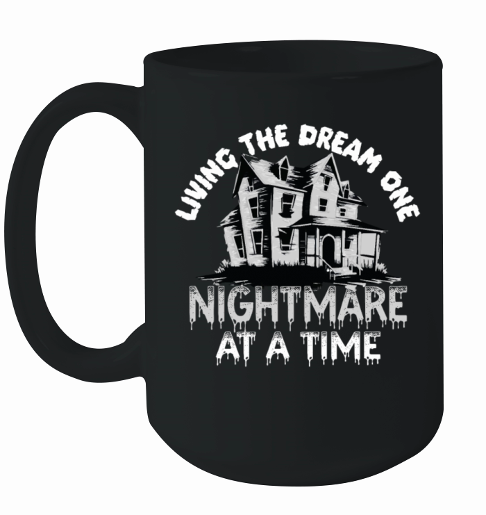 Living The Dream One Nightmare At A Time Ceramic Mug