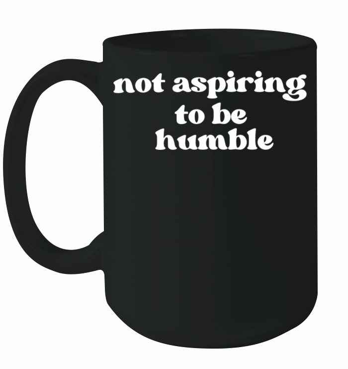 Minimalist Not Aspiring to Be Humble Ceramic Mug
