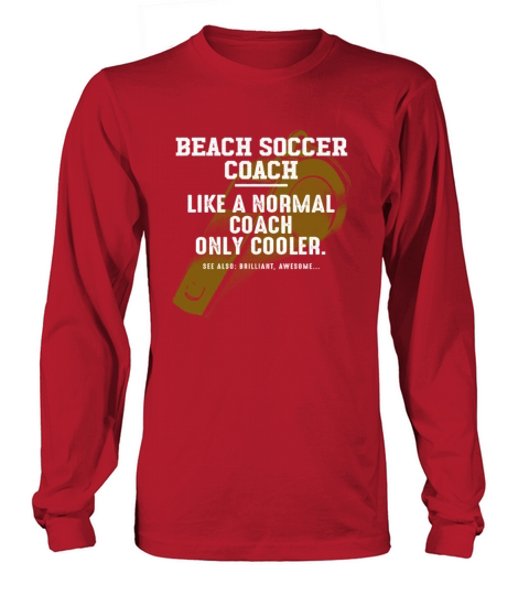 Beach Soccer Coach Like a Normal Coach Soccer Play Long sleeved Unisex