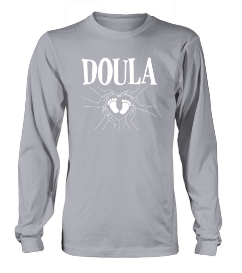 Doula Gift Doula Life Doulas Long sleeved Unisex