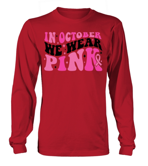 In October We Wear Pink Long sleeved Unisex