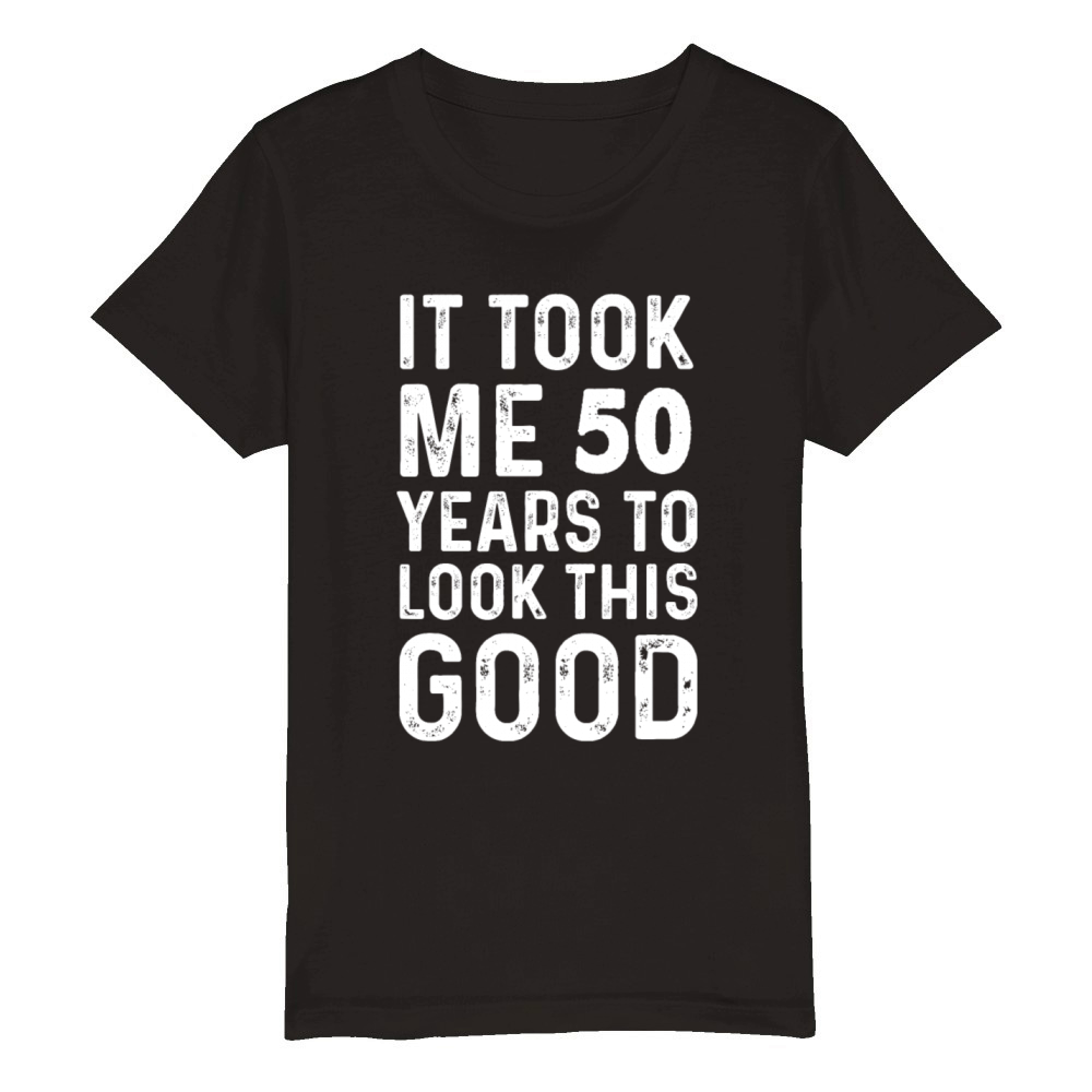 it took me 50 years to look this good Vintage Organic Kids Crewneck T-shirt
