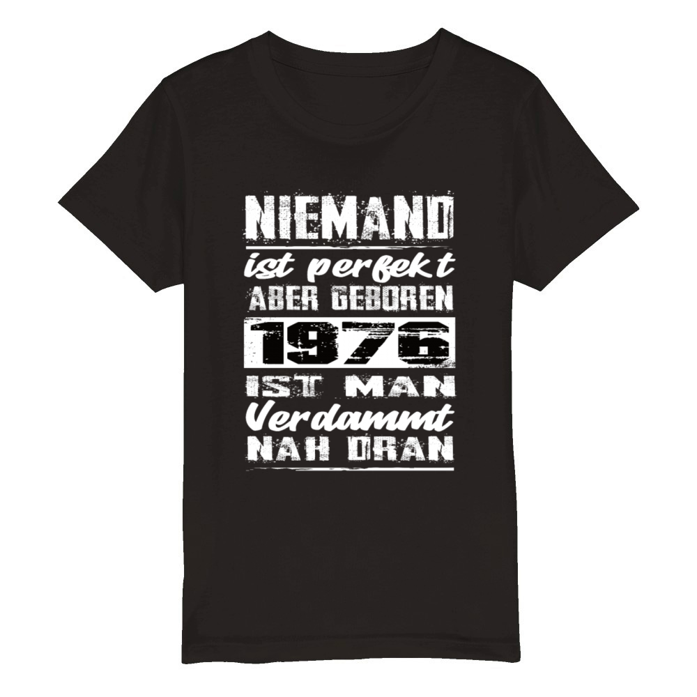 Nobody Is Perfect But Born 1976 Birthday Organic Kids Crewneck T-shirt