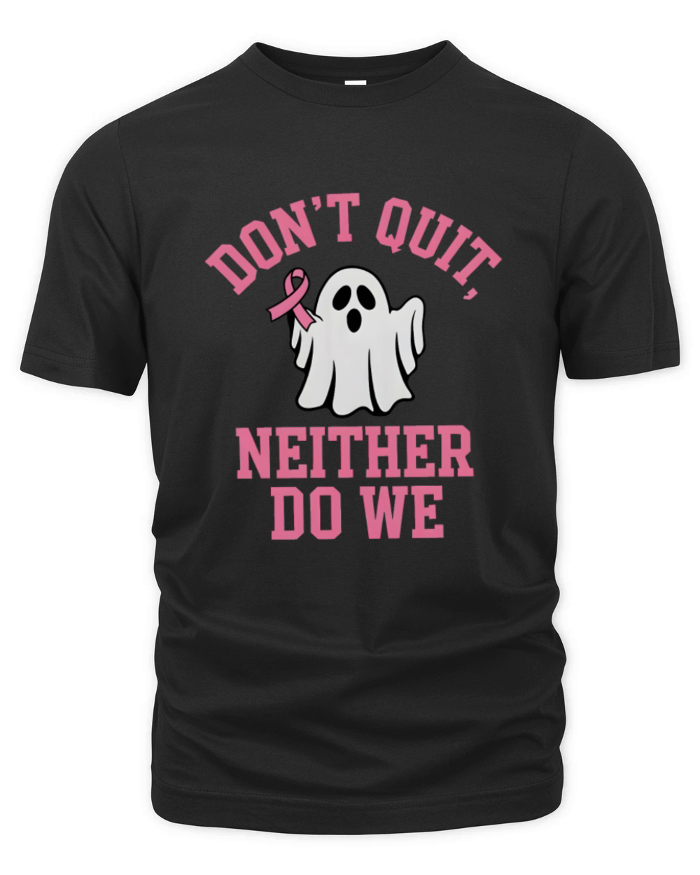 Dont Quit Niether Do We Organic Unisex T-shirt
