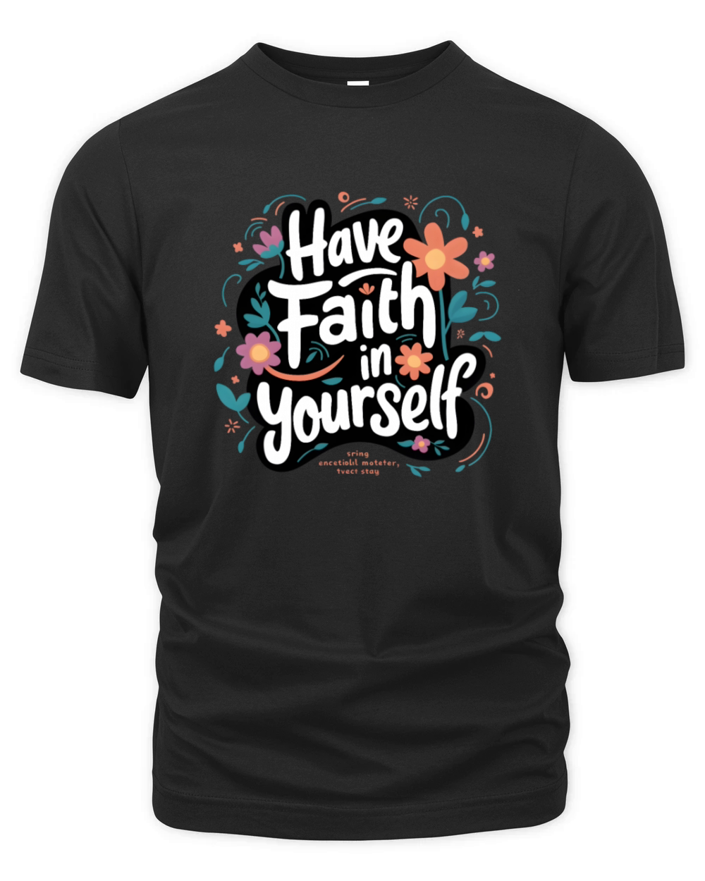 Have Faith in Yourself Floral Organic Unisex T-shirt