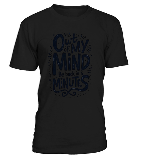 Out of My Mind be back in 5 minute T-Shirt Unisex