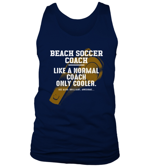Beach Soccer Coach Like a Normal Coach Soccer Play Tank Top Unisex