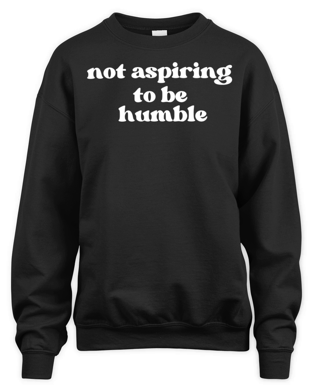 Minimalist Not Aspiring to Be Humble Unisex Premium Crewneck Sweatshirt