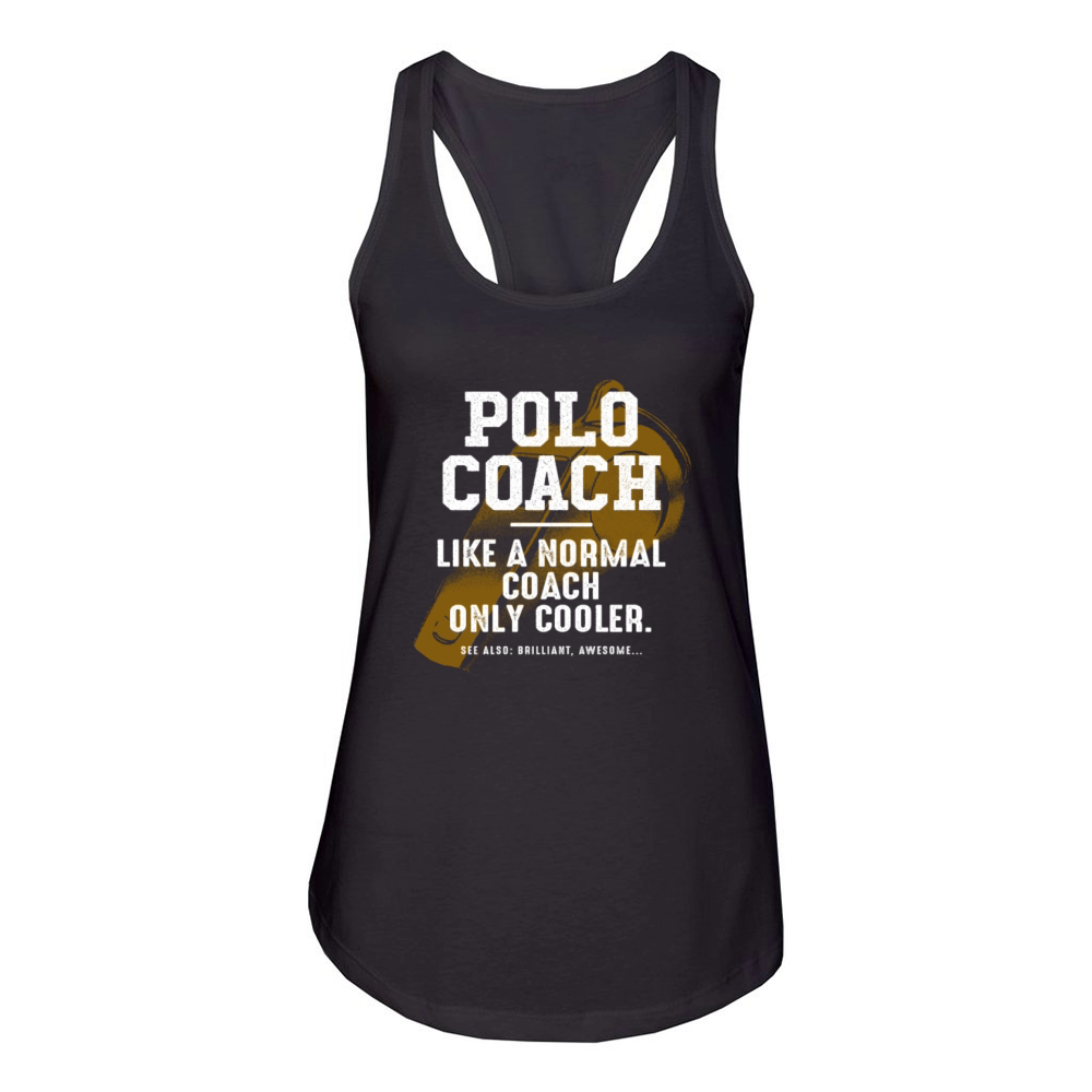 Polo Coach Like a Normal Coach Team Sports Funny Women's Racerback Tank