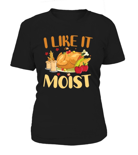 I Like It Moist Thanksgiving Turkey Vintage Thanks Women's T-Shirt