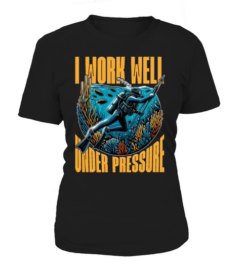 Spearfishing I Work Well Under Pressure Snorkeling Women's T-Shirt