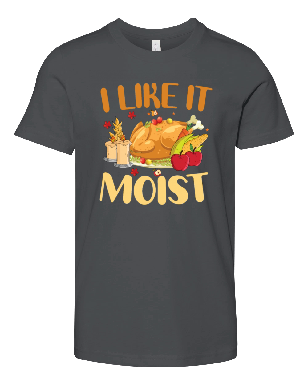 I Like It Moist Thanksgiving Turkey Vintage Thanks Youth Unisex Jersey Tee